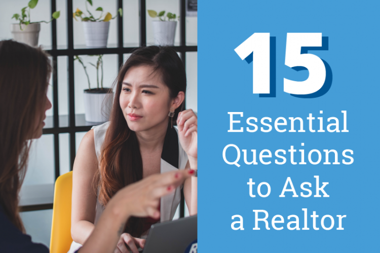 15 Essential Questions to Ask a Realtor 